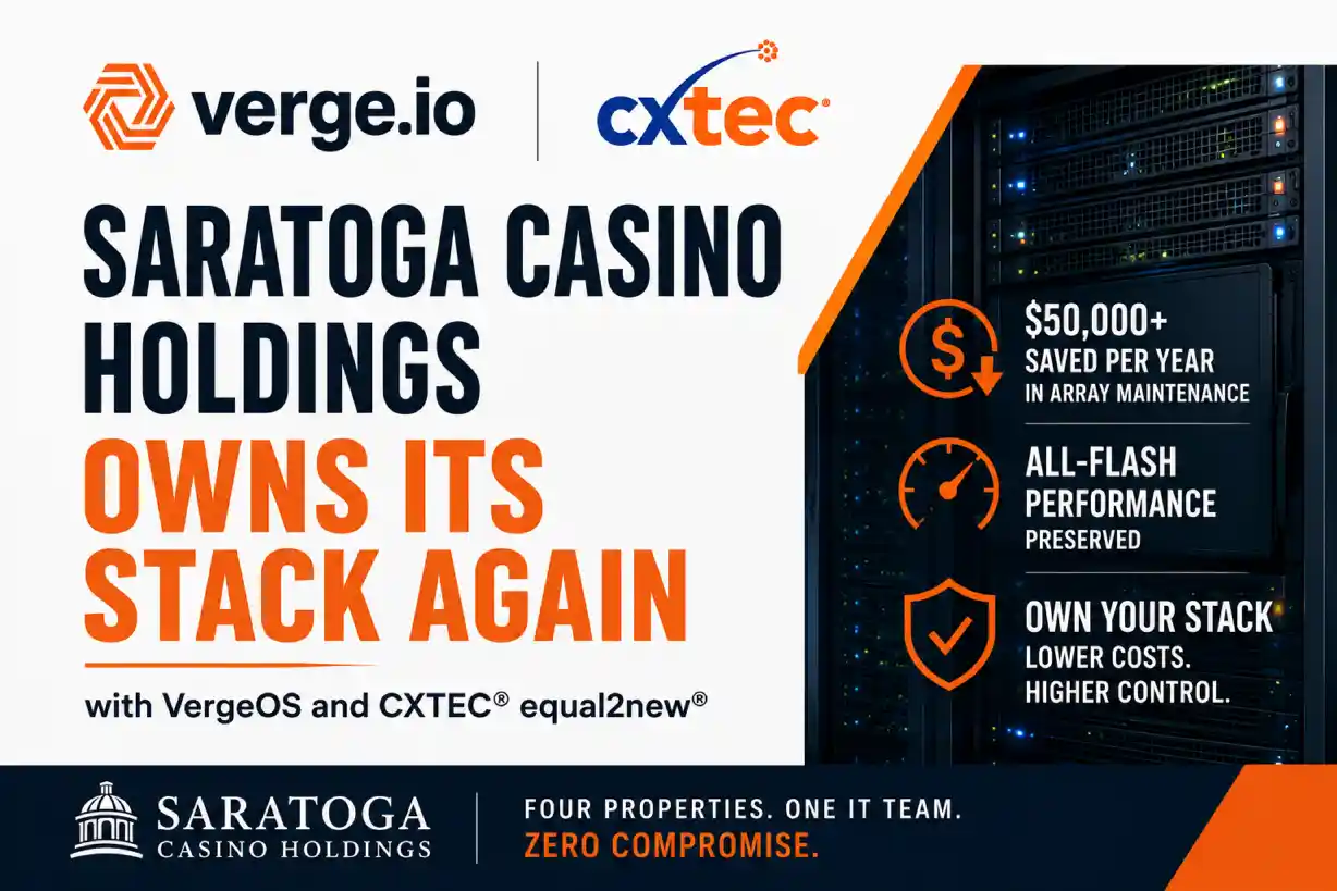 Saratoga Casino Holdings deploys a Pure Storage alternative, replacing mirrored Pure Storage arrays and VMware with VergeOS on CXTEC equal2new servers