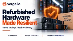 Refurbished hardware made resilient: VergeIO rack servers protected by VergeOS resiliency for a VMware exit